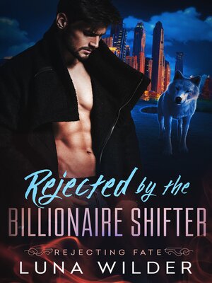 cover image of Rejected by the Billionaire Shifter